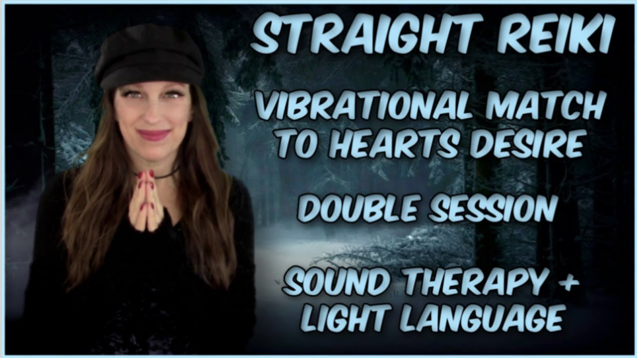 Reiki For Vibrational Match To Your Hearts Desires l  Sound Healing Tone Therapy + Light Language