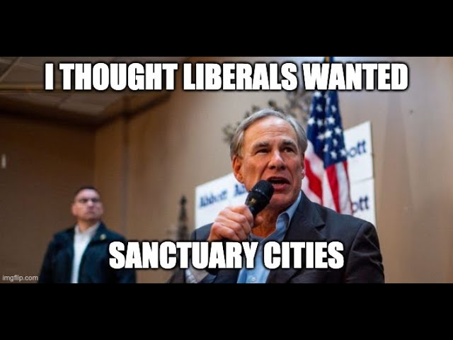 The Doctor Of Common Sense - Greg Abbott Exposed The Dems. Sanctuary Cities Hypocrisy By Send Illegal Immigrants