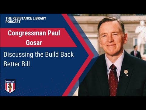 Congressman Gosar on Build Back Better