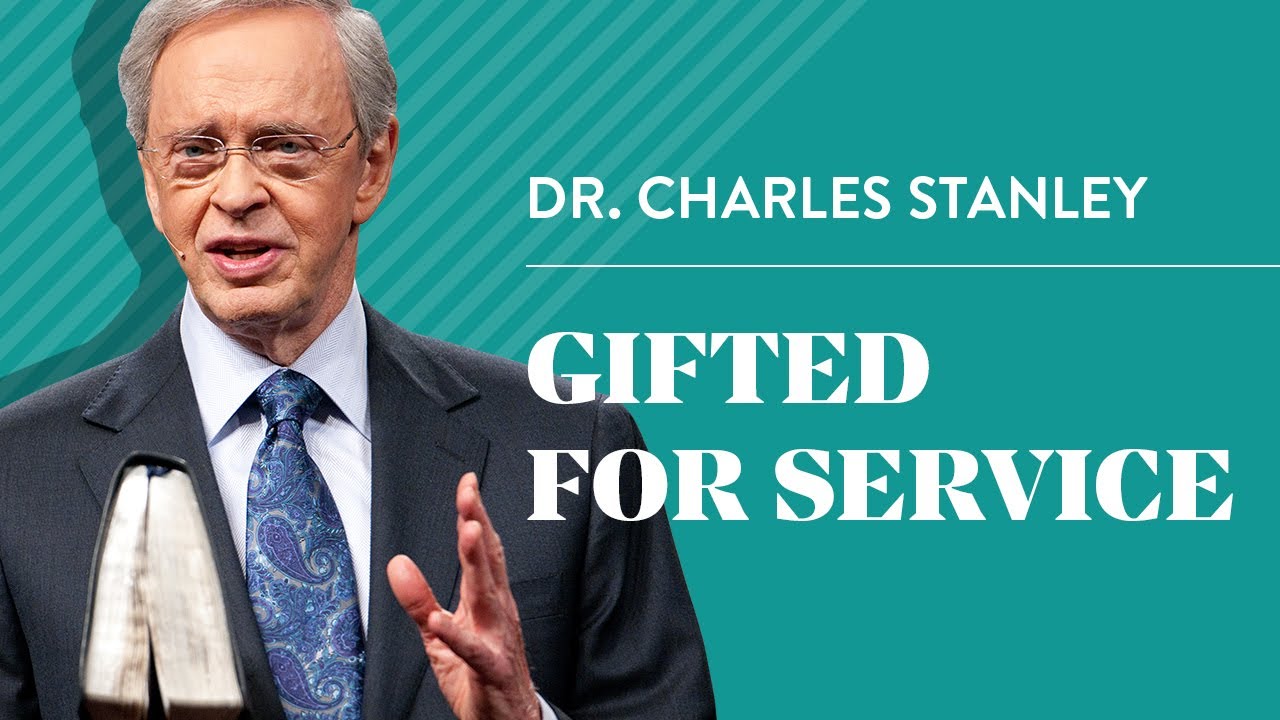 Gifted for Service – Dr. Charles Stanley