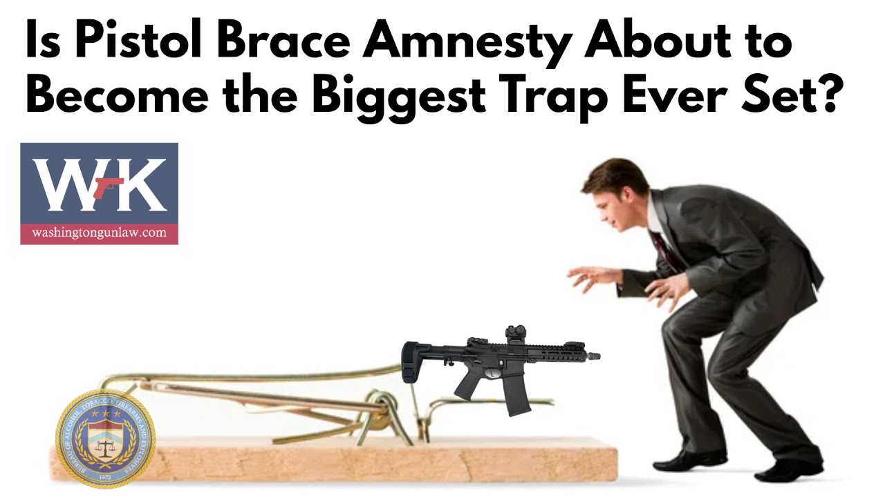 Is Pistol Brace Amnesty About to Become the Biggest Trap Ever Set?