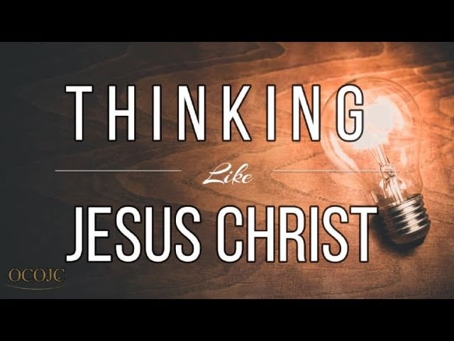 4-27-2024 ─ Thinking Like Jesus Christ