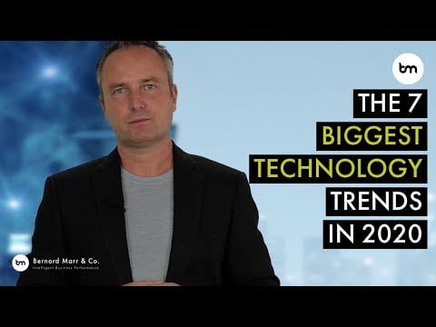 The 7 Biggest Technology Trends In 2020 Everyone Must Get Ready For Now