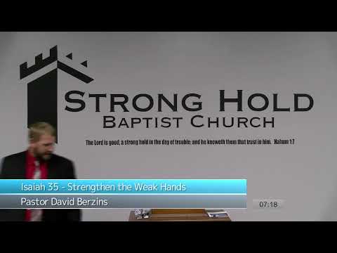 Isaiah 35 - Strengthen the Weak Hands | Pastor David Berzins