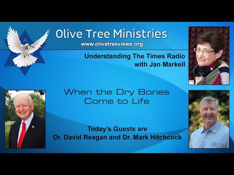 When the Dry Bones Come to Life – Dr. David Reagan and Dr. Mark Hitchcock