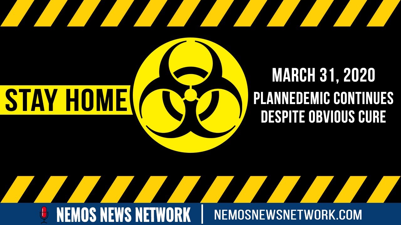 3.31.20 - Plannedemic Continues Despite Obvious Cure