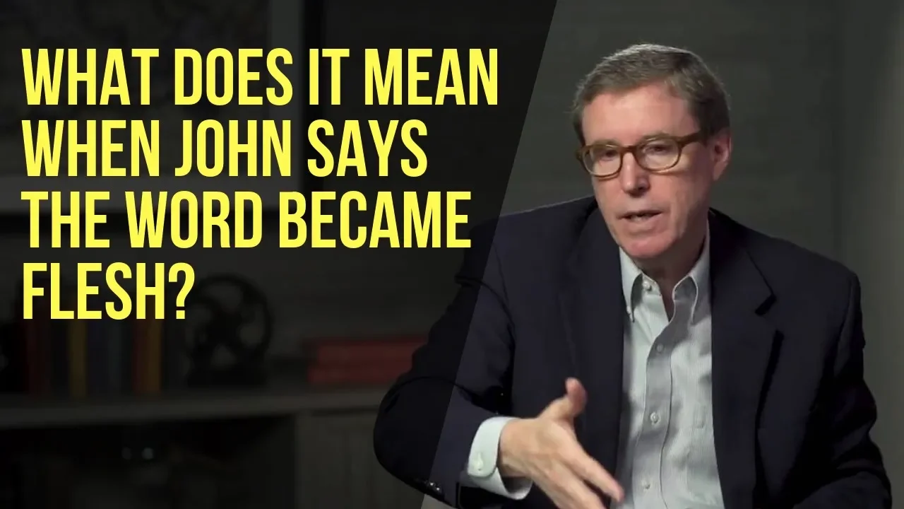 What Does it Mean When John Says the Word Became Flesh?