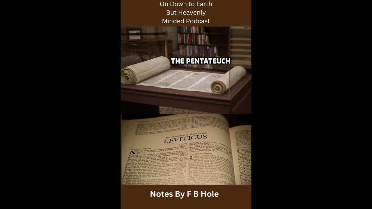 The Pentateuch the first 5 books, Lev. 25:23  Num  3:51 on Down to Earth But Heavenly Minded Podcast