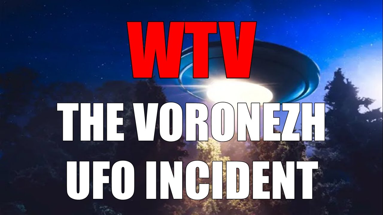 What You Need To Know About VORONEZH UFO INCIDENT