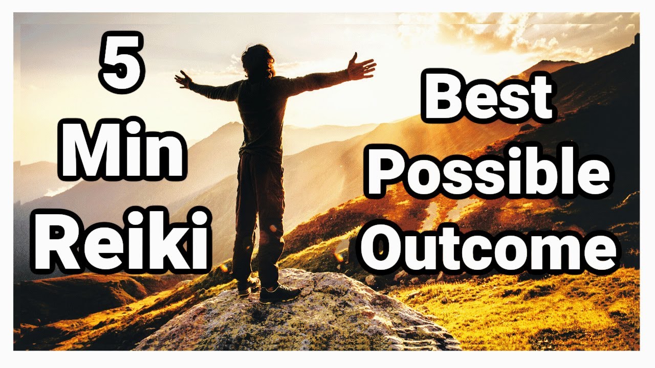 Reiki l  Best Possible  Outcome l  5 Minutes Session l Healing Hands Series l 888Hz