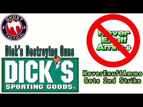 NeverEnuffAmmo Gets 2nd Stirke & Dick's Sporting Goods DESTROYING Unsold "Assault Weapons"