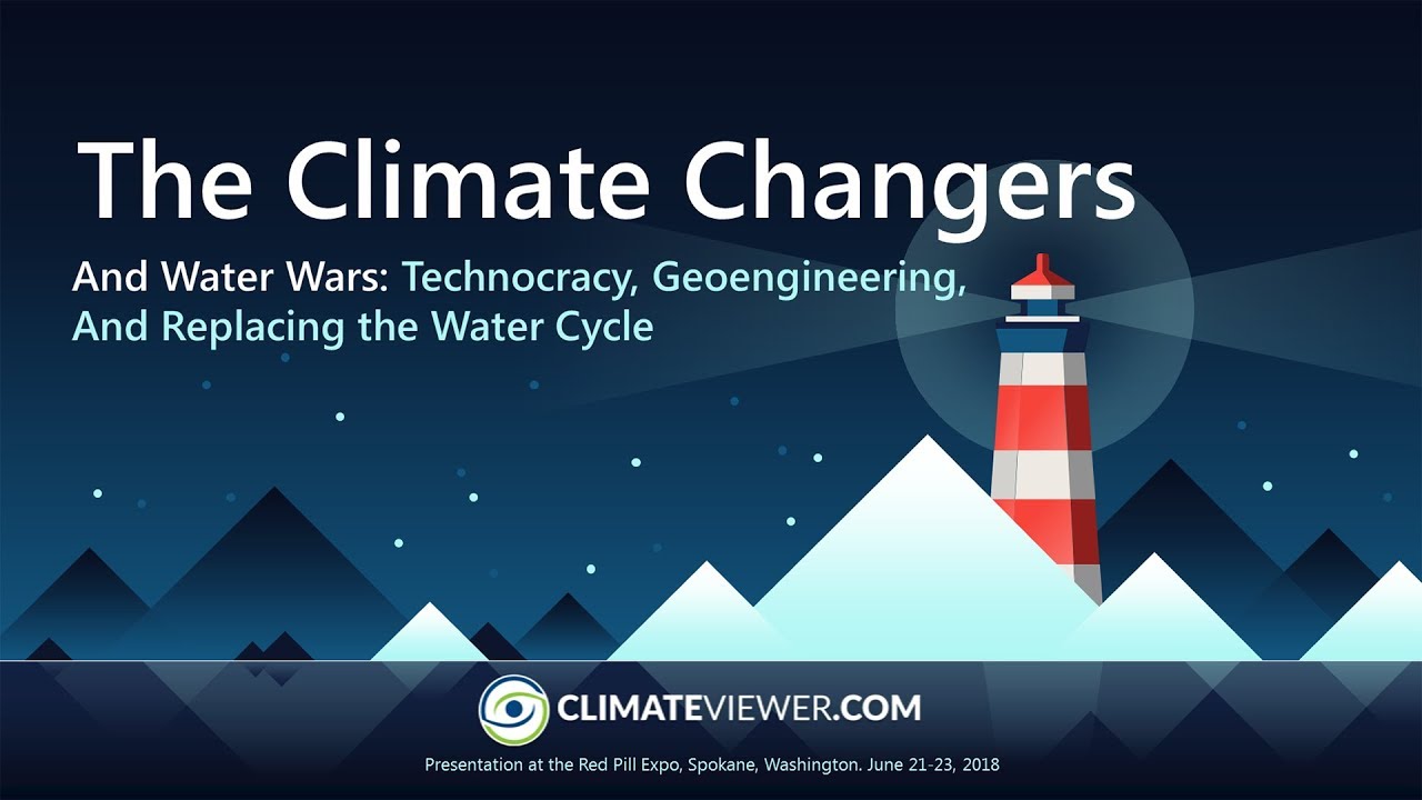 The Climate Changers and Water Wars: Technocracy, Geoengineering, and Replacing the Water Cycle