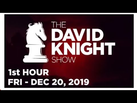 The David Knight Show Fri 12/20/19 1st Hour