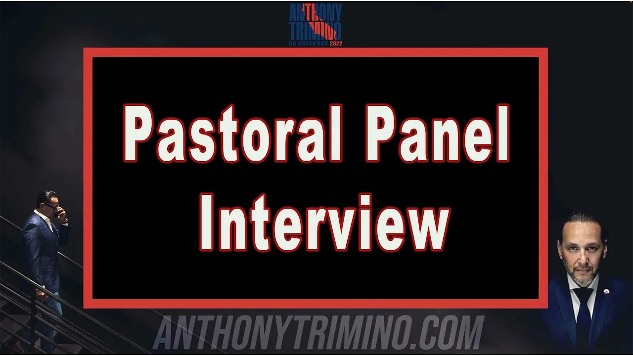 Pastoral Panel Interview with California Governor hopeful, Anthony Trimino