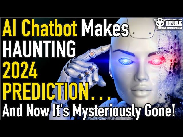 AI Chatbot Makes Haunting 2024 Prediction…And Then It Mysteriously Disappears!? Coincidence?