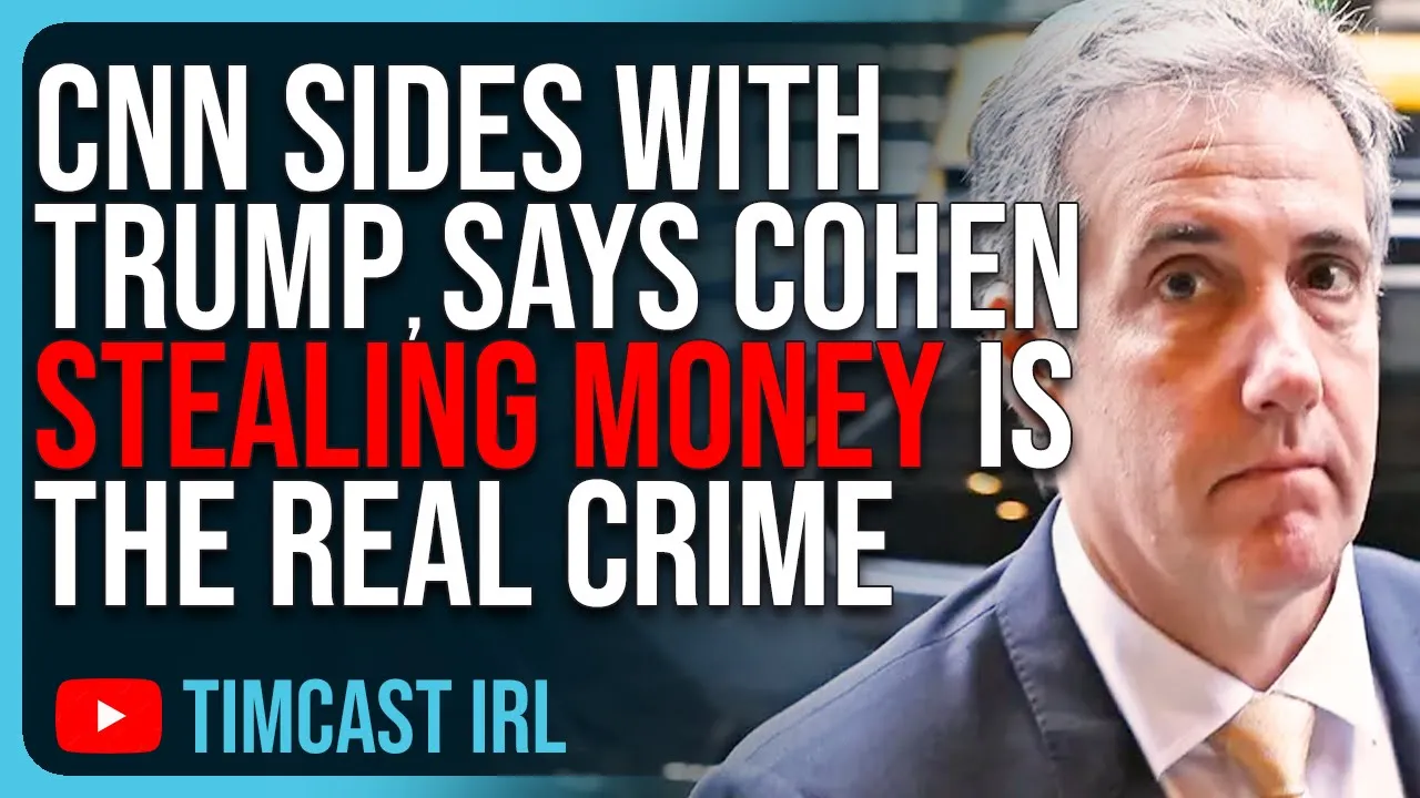 CNN SIDES WITH TRUMP, Says Michael Cohen Stealing Money Is The REAL CRIME