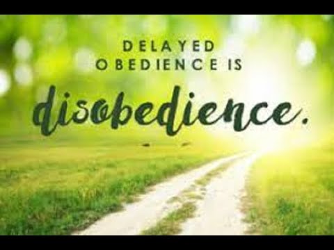 Consequences for delaying our obedience to God