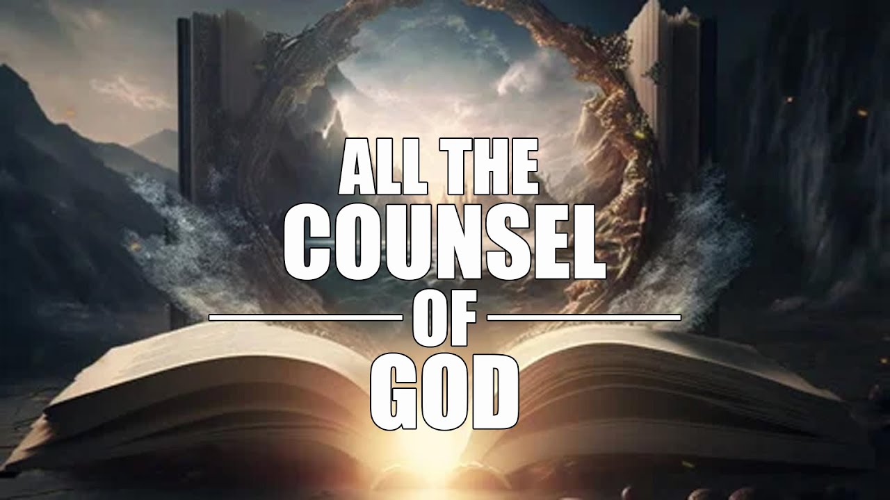 All the Counsel of God | Pastor Anderson