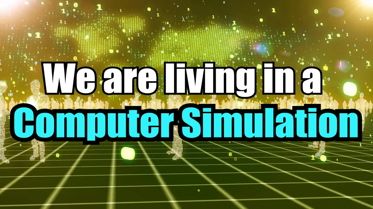 Is our world a simulation? Why some say we are living in a computer simulation?