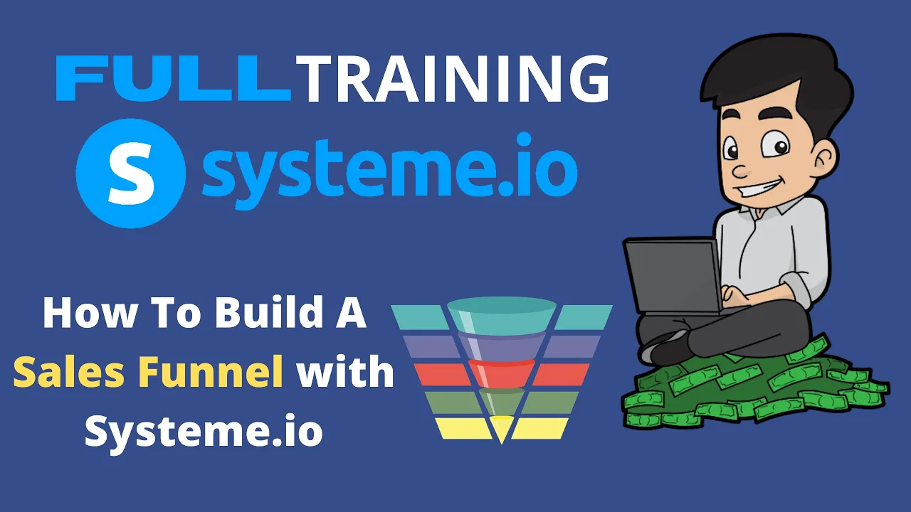 Full Training Systeme io - How To Build A Sales Funnel With Systeme.io