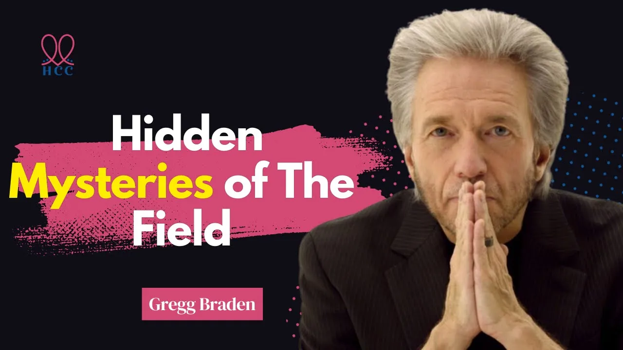Gregg Braden - Hidden Mysteries of the Field @GreggBradenOfficial