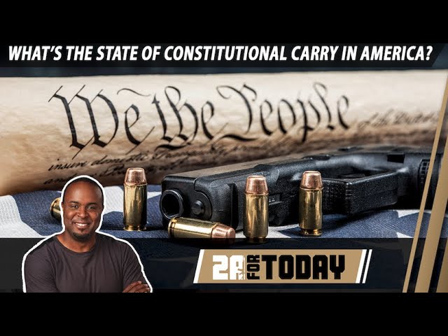 What’s the State of Constitutional Carry in America? | 2A For Today!