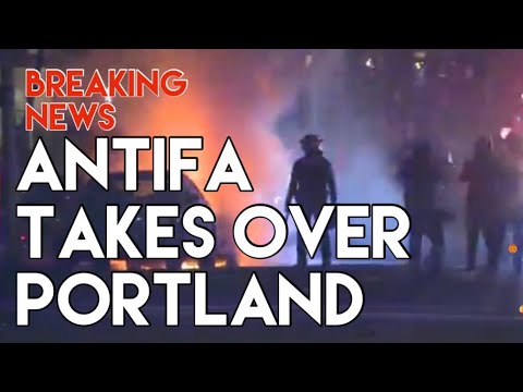 ANARCHY IN PORTLAND, ANTIFA DECLARES AUTONOMOUS ZONE: City Engulfed In Flames