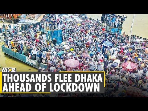 Thousands flee from Dhaka ahead of nationwide strict lockdown | COVID-19 | Coronavirus | World News