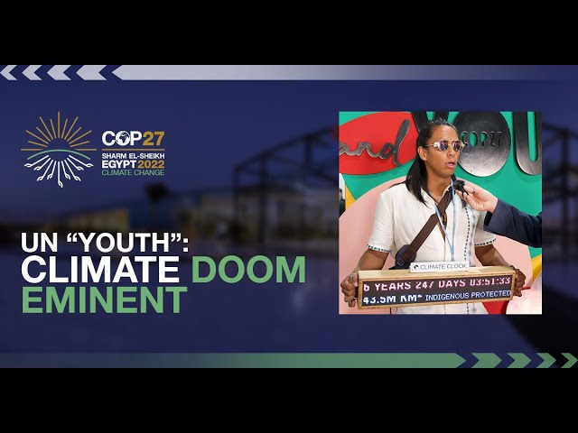 Climate Doom Imminent If US Doesn't Hand Over Big Bucks, Say UN "Youth"