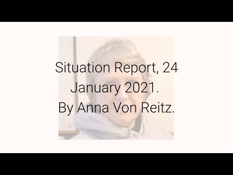 Situation Report, 24 January 2021 By Anna Von Reitz
