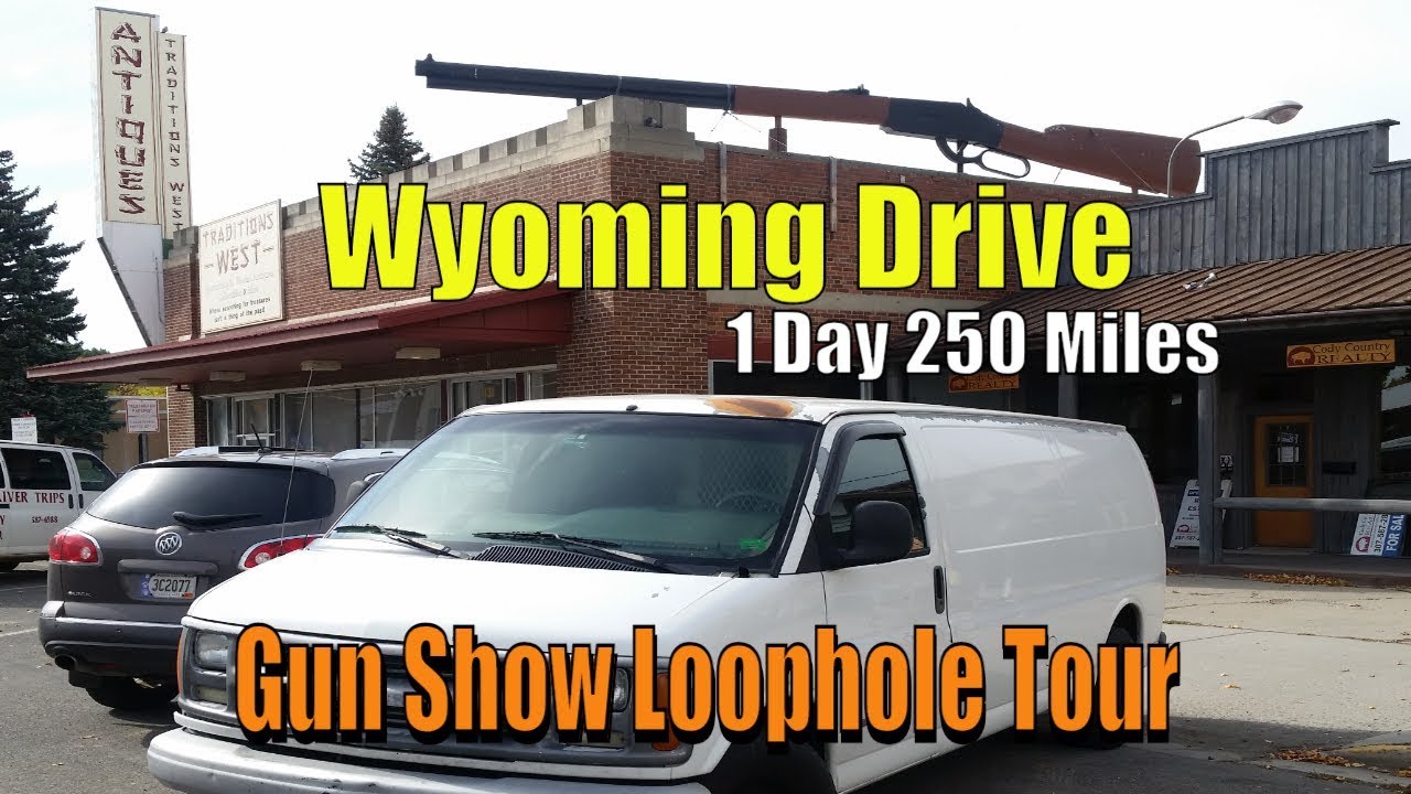 Wyoming Drive -  1 Day 250 Miles - Gun Show Loophole Tour  - Dug Up Gun Museum