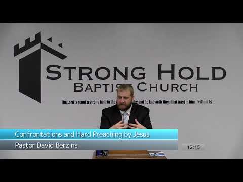 Confrontations and Hard Preaching by Jesus | Pastor David Berzins