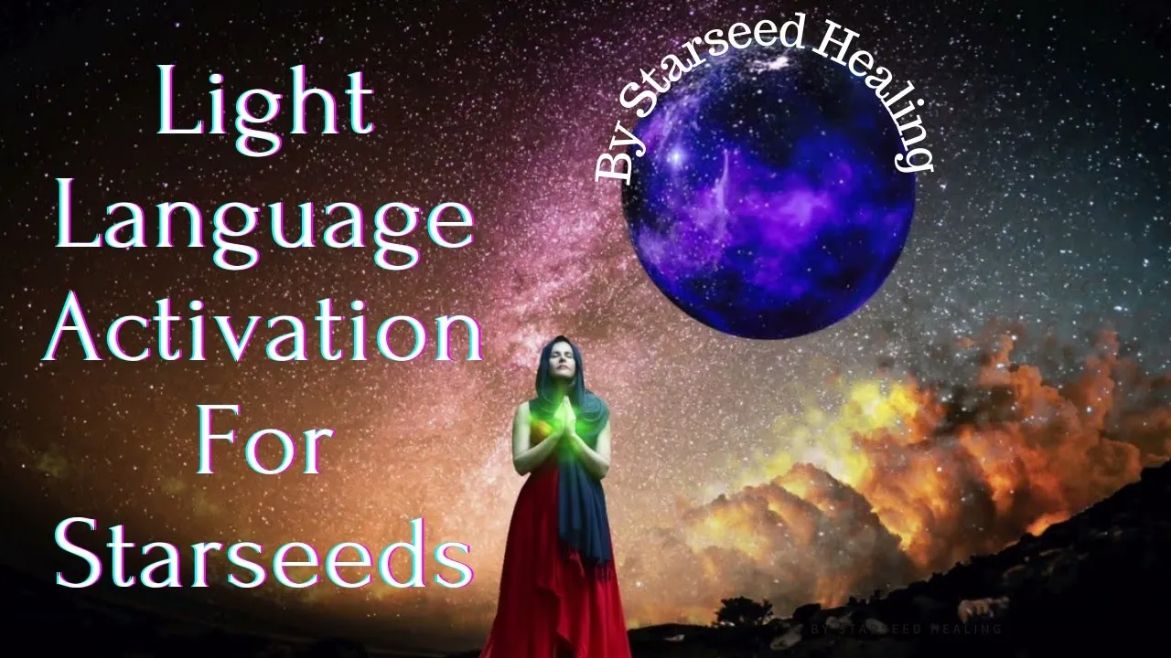 Light Language Activation For Starseeds | Remember Who You Are🌟Bring Healing & Peace To This World🌍
