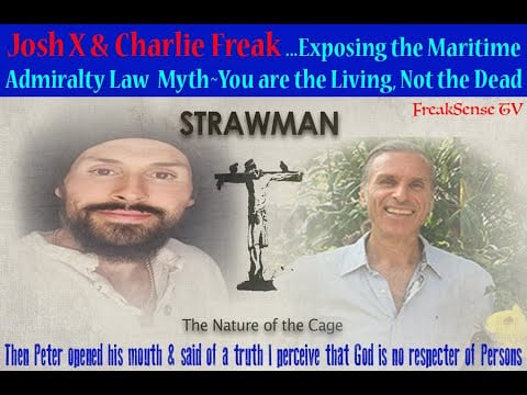 Josh X and Charlie Freak Expose Maritime Admiralty Law & the Strawman Myth