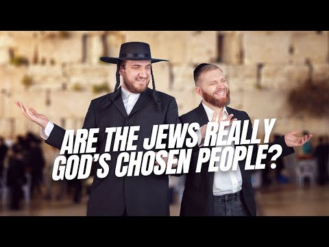 Are the Jews really God's Chosen People?