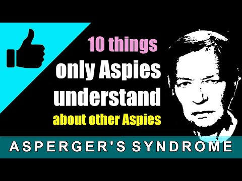 10 things only Aspies understand about other Aspies / Asperger