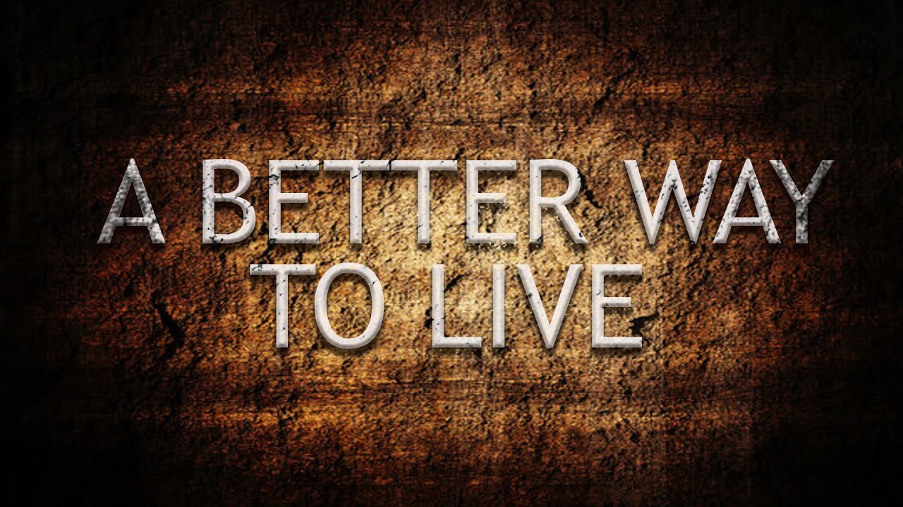 A Better Way to Live | Pastor Anderson