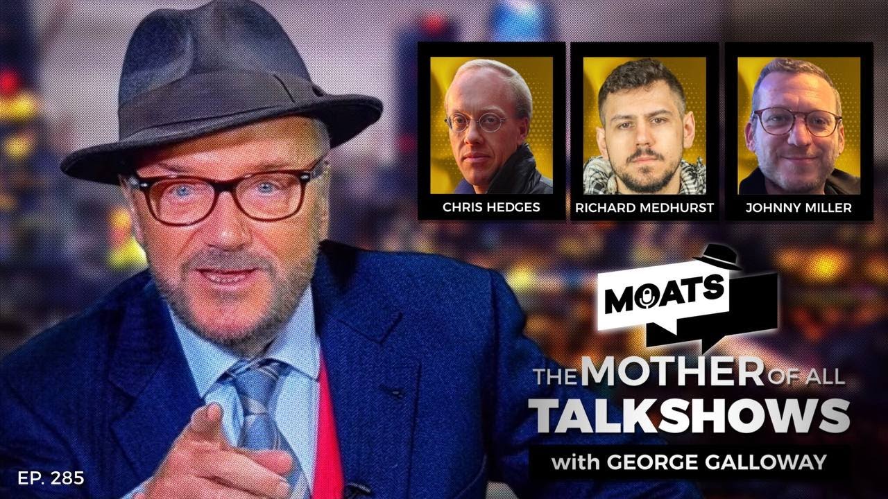 SUFFER THE CHILDREN - MOATS with George Galloway Ep 285