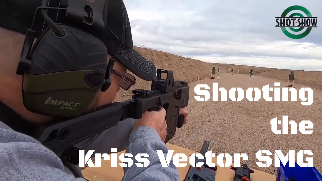 Shooting the Kriss Vector SMG - SHOT Show 2020 Range Day