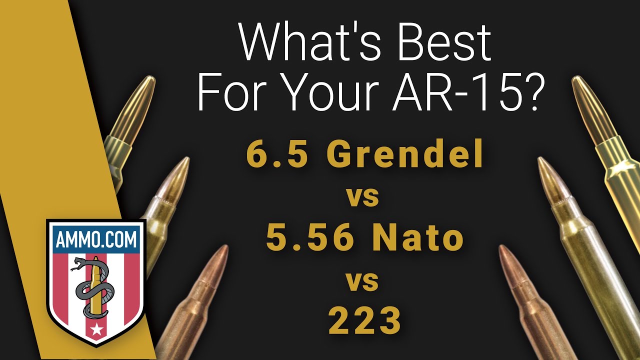 6 5 grendel vs 5 56 vs 223 what s best for your ar 15 