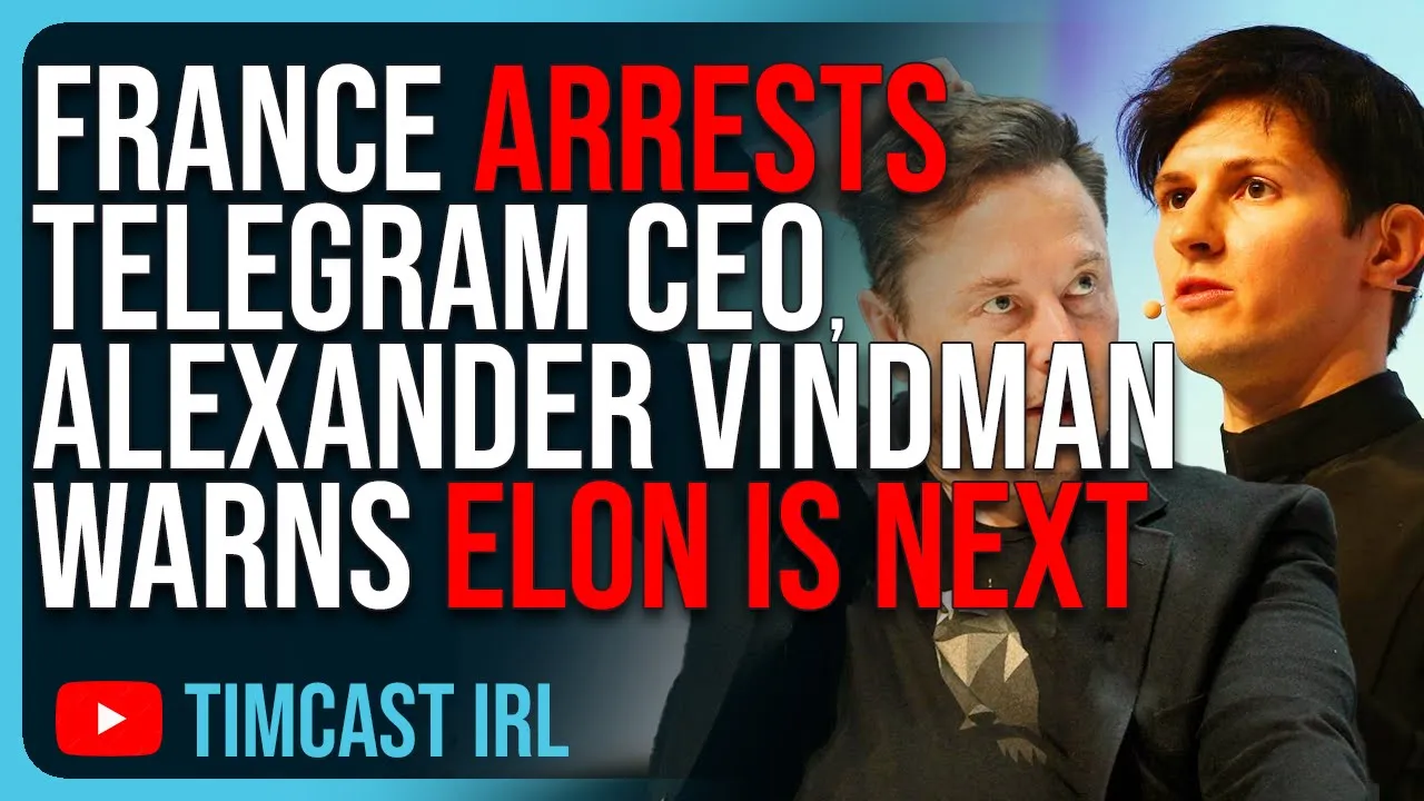 France ARRESTS Telegram CEO, Alexander Vindman WARNS Elon Musk Is NEXT