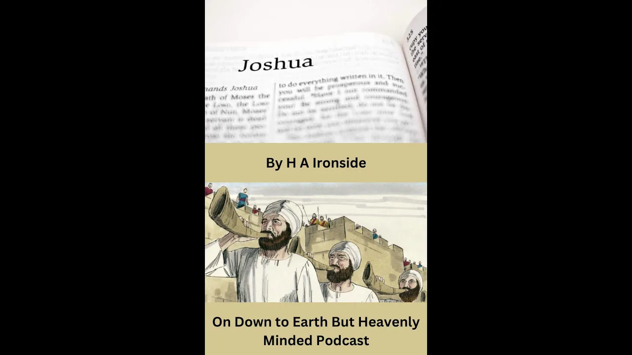 Addresses on the Book of Joshua by H A Ironside, The Divinely Appointed Leader, Joshua 1:1 9