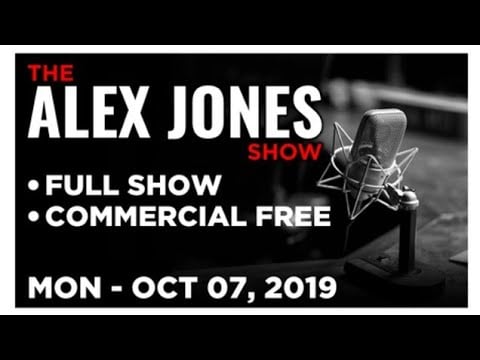 The Alex Jones Show Monday 10/07/19 Full Show