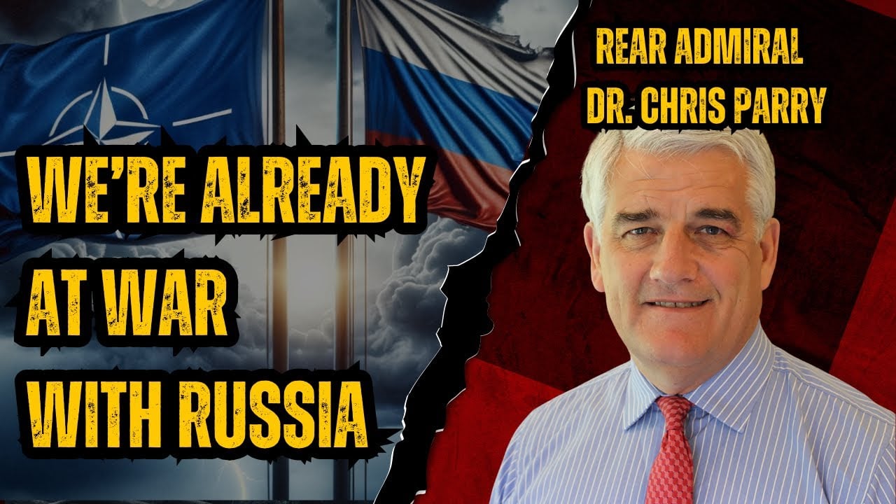 Is NATO Prepared for WAR? ft Rear Admiral Dr. Chris Parry