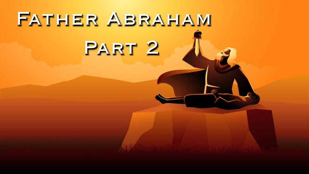 Father Abraham - Part 2 | Pastor Anderson