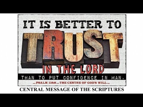 CENTRAL MESSAGE OF THE SCRIPTURES