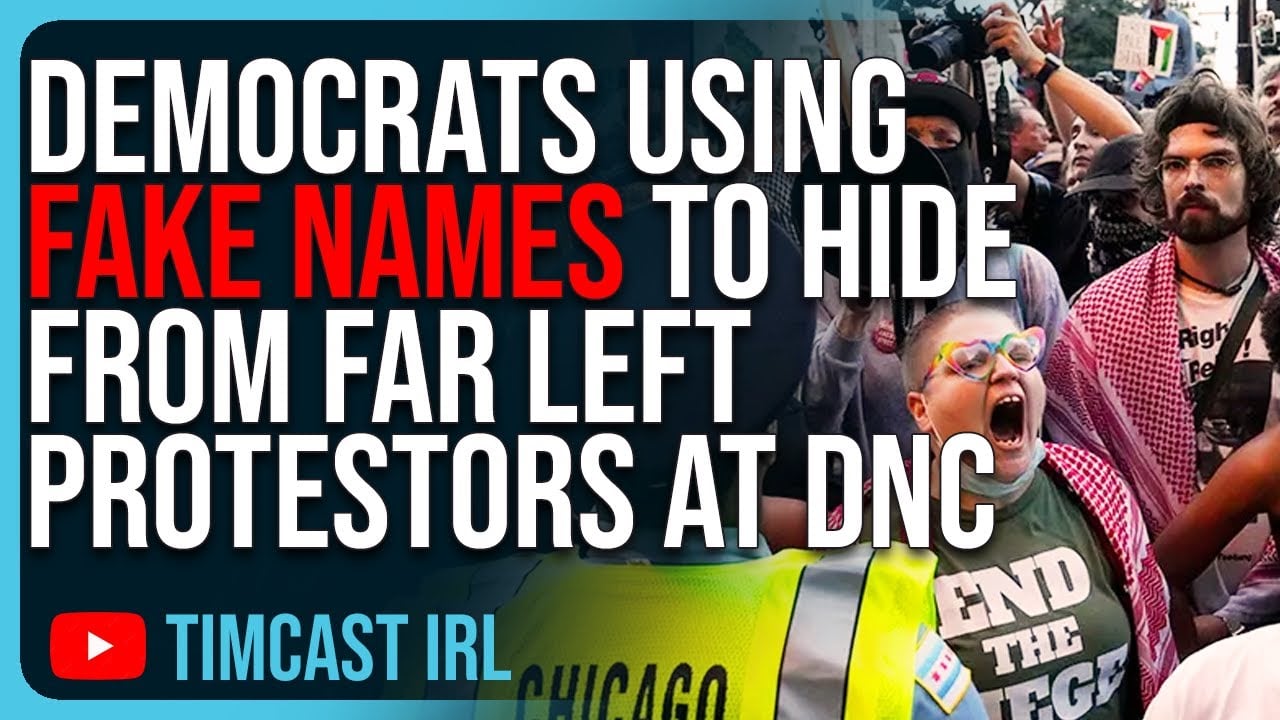 Democrats Using FAKE NAMES To Hide From Far Left Protestors At DNC