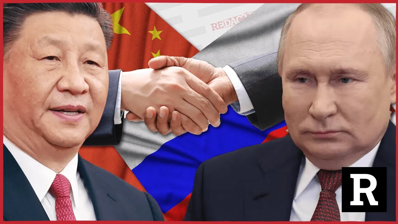 Putin and China just did the unthinkable and the West is in big trouble | Redacted w Clayton Morris