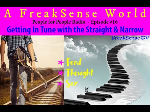 Charlie Freak's 2020 Radio Show #16 ~ Getting in Tune with the Straight and Narrow