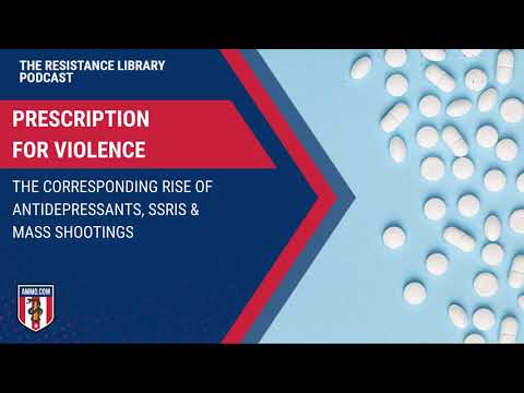Prescription For Violence: The Corresponding Rise of Antidepressants, SSRIs & Mass Shootings